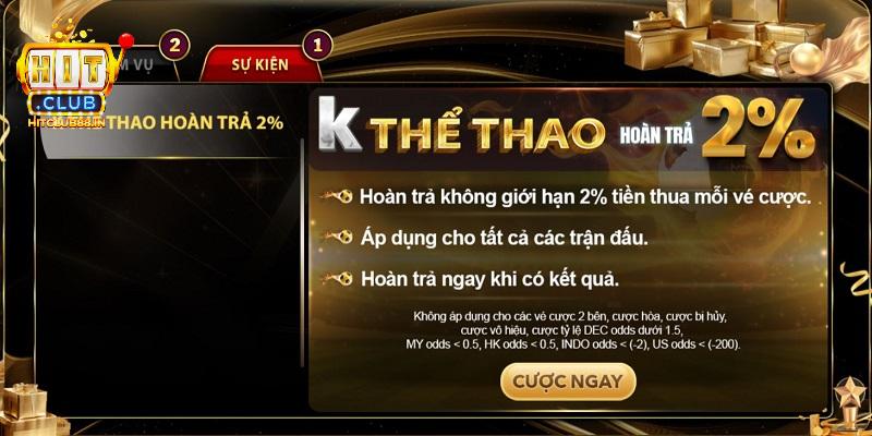Hoàn trả 2% cho sảnh K-Thể thao là chương trình khuyến mãi HITCLUB siêu hấp dẫn Hoàn trả 2% cho sảnh K-Thể thao là chương trình khuyến mãi HITCLUB siêu hấp dẫn