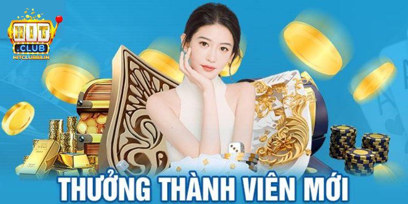 Khuyến mãi HITCLUB cho thành viên mới rất được quan tâm Khuyến mãi HITCLUB cho thành viên mới rất được quan tâm