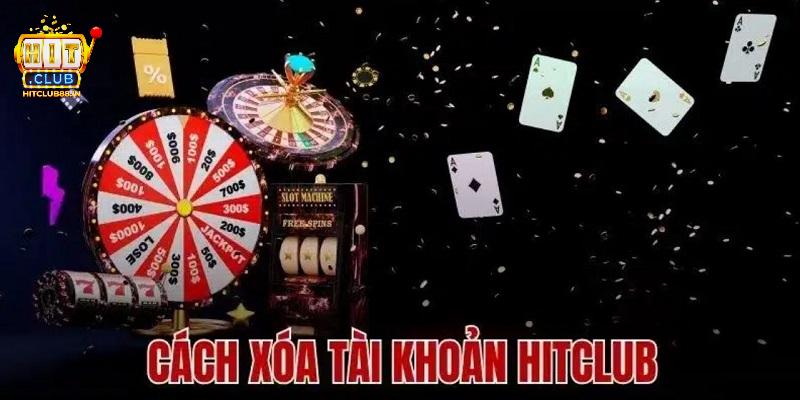 Lý do khiến người chơi tìm cách xóa tài khoản HITCLUB Lý do khiến người chơi tìm cách xóa tài khoản HITCLUB
