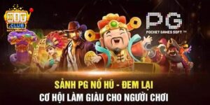 Nổ hũ PG HITCLUB và những điều cần biết về sảnh cược đẳng cấp