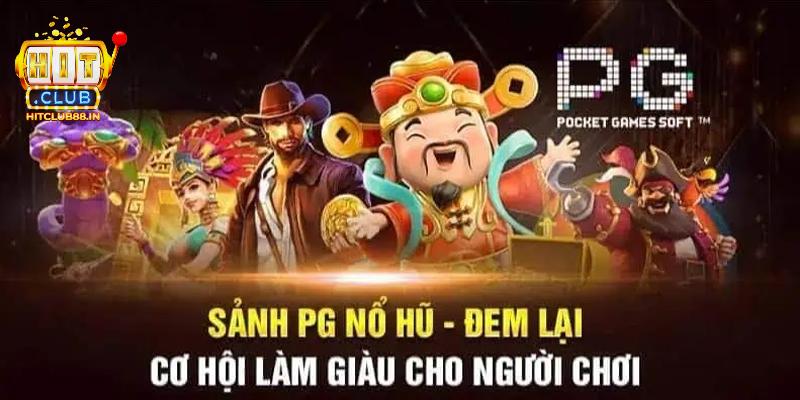 Nổ hũ PG HITCLUB và những điều cần biết về sảnh cược đẳng cấp Nổ hũ PG HITCLUB và những điều cần biết về sảnh cược đẳng cấp