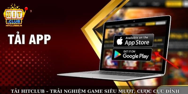 Tải app của HITCLUB cho bất kỳ hệ điều hành nào cũng vô cùng đơn giản Tải app của HITCLUB cho bất kỳ hệ điều hành nào cũng vô cùng đơn giản