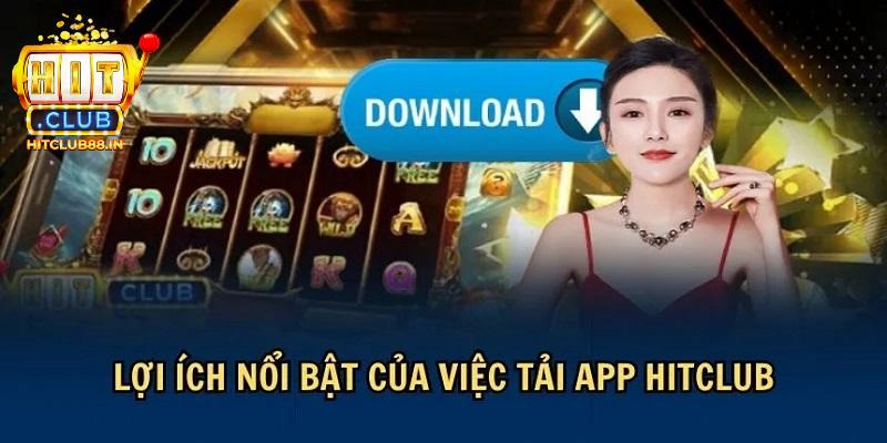 Tải app HITCLUB mang lại lợi ích gì cho người chơi? Tải app HITCLUB mang lại lợi ích gì cho người chơi?